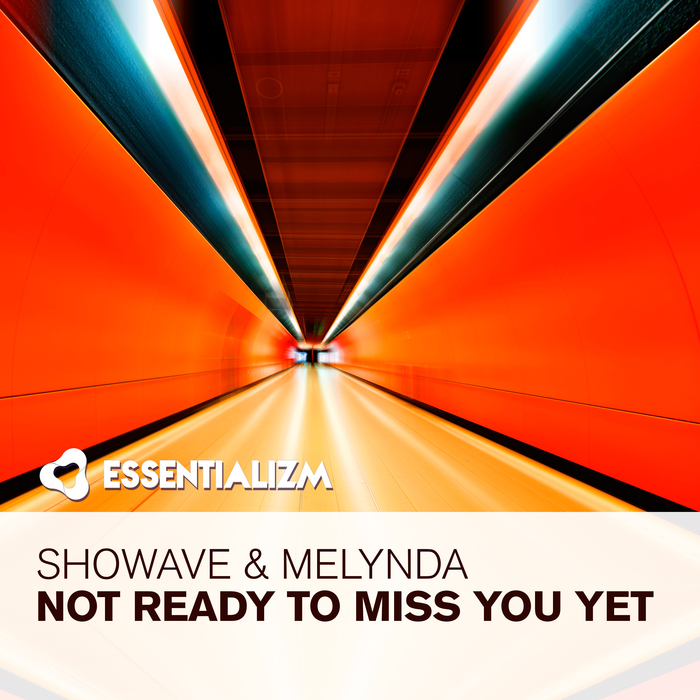 SHOWAVE & MELYNDA - Not Ready To Miss You Yet