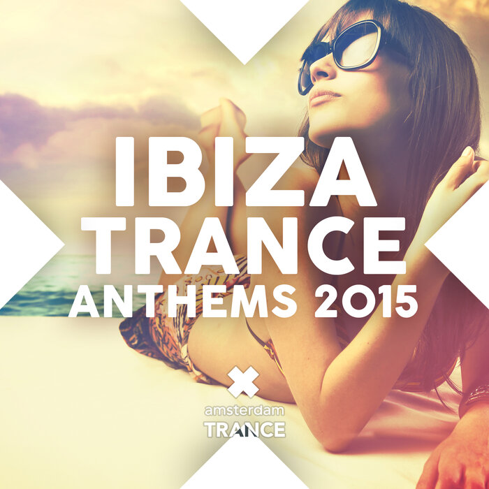 VARIOUS - Ibiza Trance Anthems 2015
