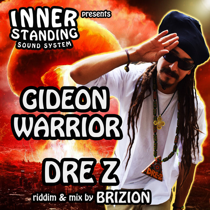 BRIZION & INNER STANDING DRE Z MELODI - Gideon Warrior