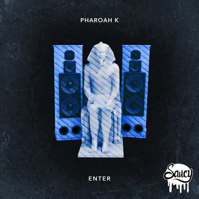 PHARAOH K - Enter
