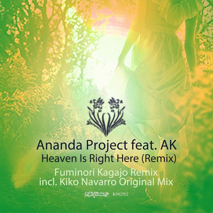 ANANDA PROJECT feat AK - Heaven Is Right Here (Remixes)