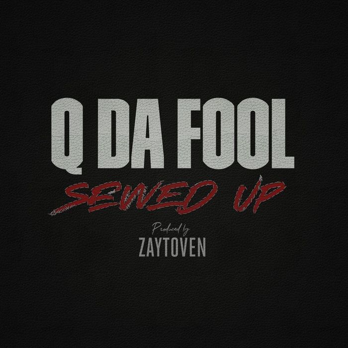 Q DA FOOL - Sewed Up