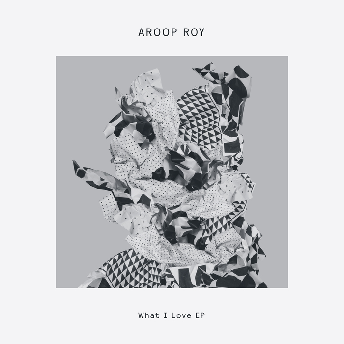 AROOP ROY - What I Love