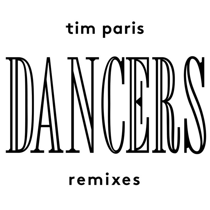 TIM PARIS - Dancers (Remixes)
