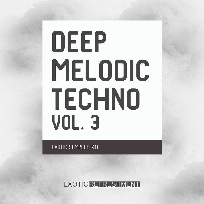 EXOTIC SAMPLES (EXOTIC REFRESHMENT) - Deep Melodic Techno Vol 3 (Sample Pack WAV)