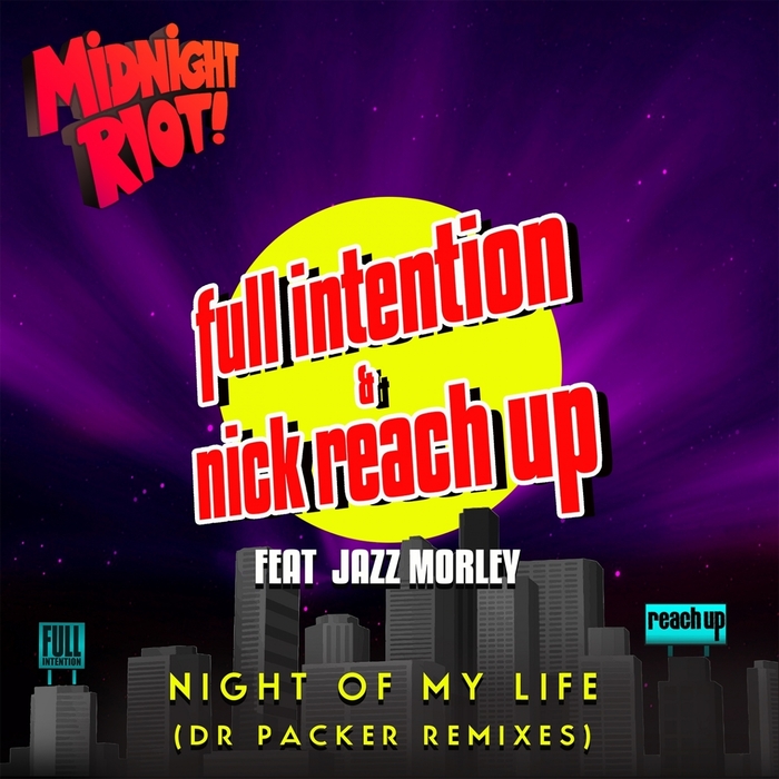 NICK REACH UP/FULL INTENTION feat JAZZ MORLEY - Night Of My Life