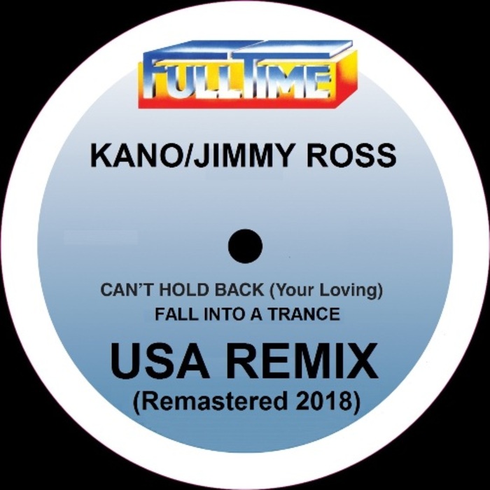 KANO/JIMMY ROSS - Can't Hold Back/Fall Into A Trance (Remastered 2018)