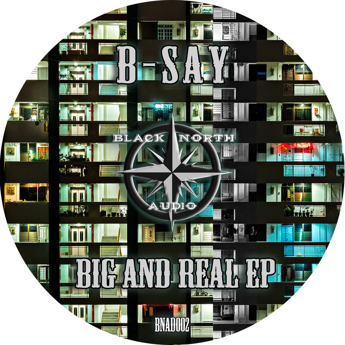 Big And Real EP By B-Say On MP3, WAV, FLAC, AIFF & ALAC At Juno Download