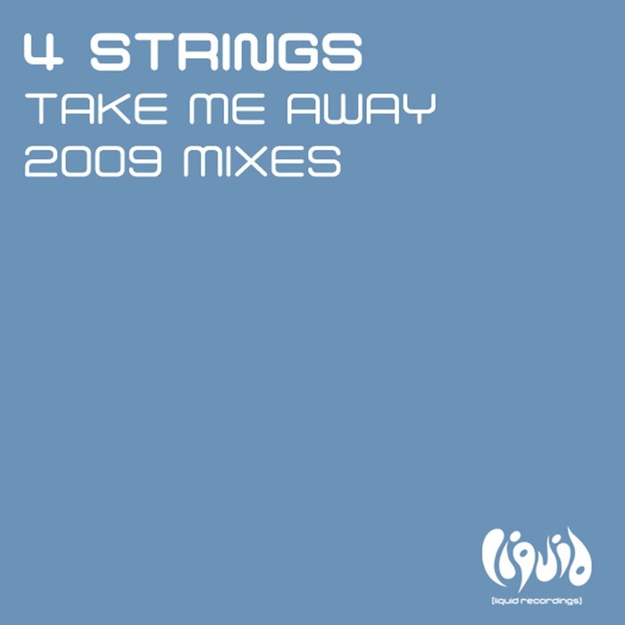 Take Me Away (2009 Mixes) by 4 Strings on MP3, WAV, FLAC, AIFF & ALAC