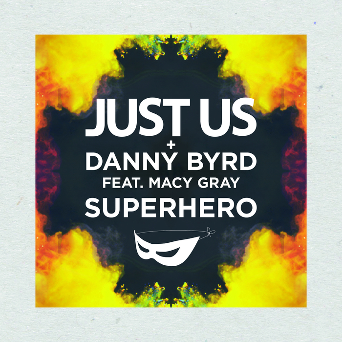 JUST US/DANNY BYRD feat MACY GRAY - Superhero
