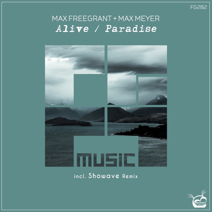 MAX FREEGRANT & MAX MEYER - Alive / Paradise