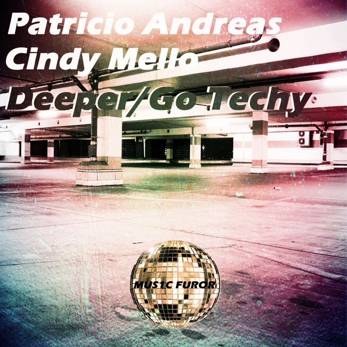 PATRICIO ANDREAS & CINDY MELLO - Deeper/Go Techy