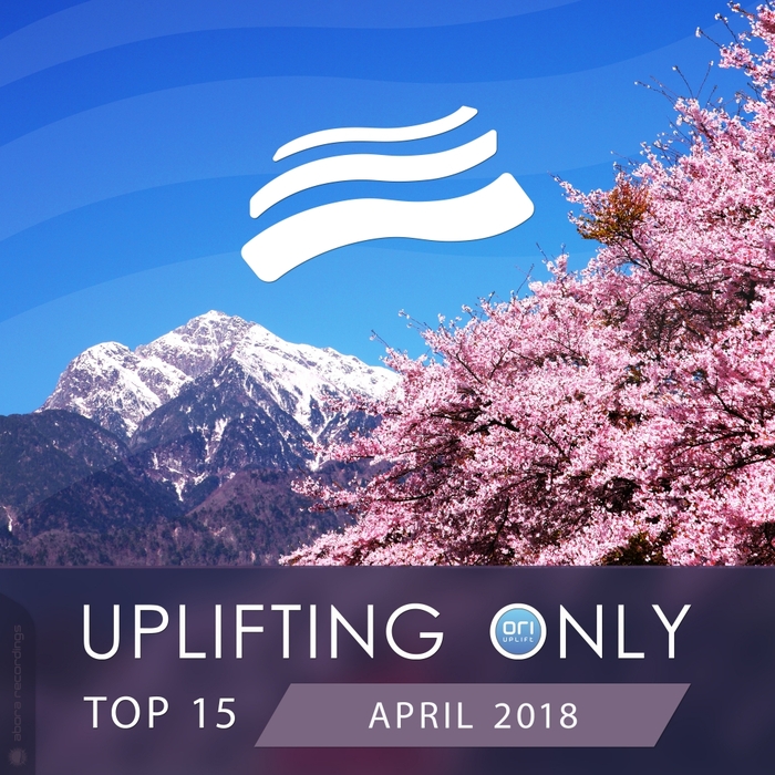 VARIOUS - Uplifting Only Top 15: April 2018