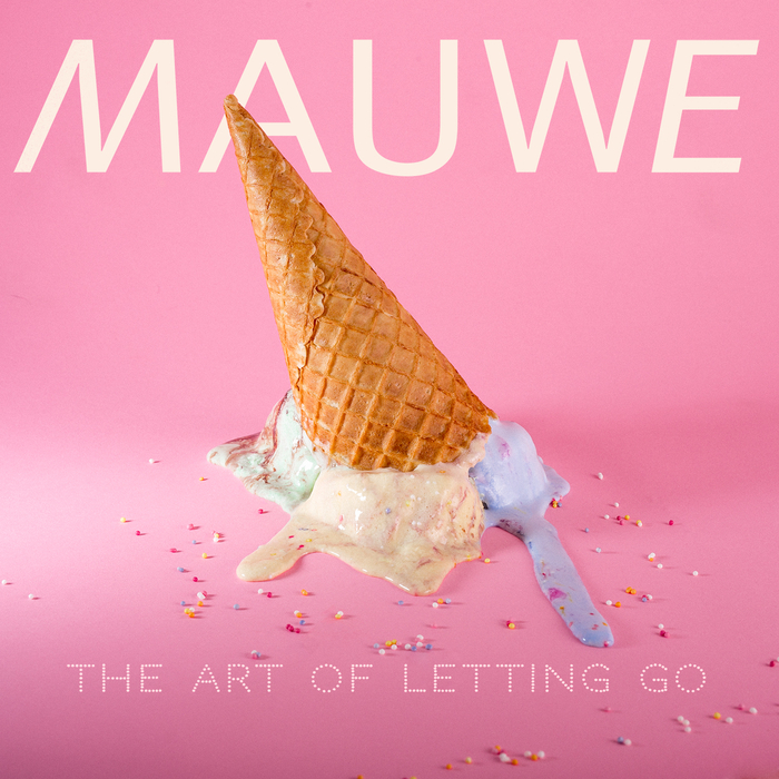MAUWE - The Art Of Letting Go