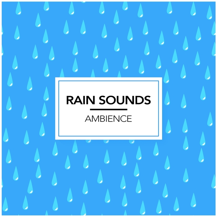 RAIN SOUNDS - Rain Sounds Ambience