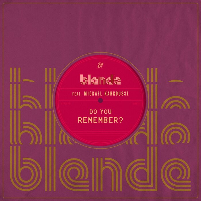 BLENDE feat MICKAEL KARKOUSSE - Do You Remember?