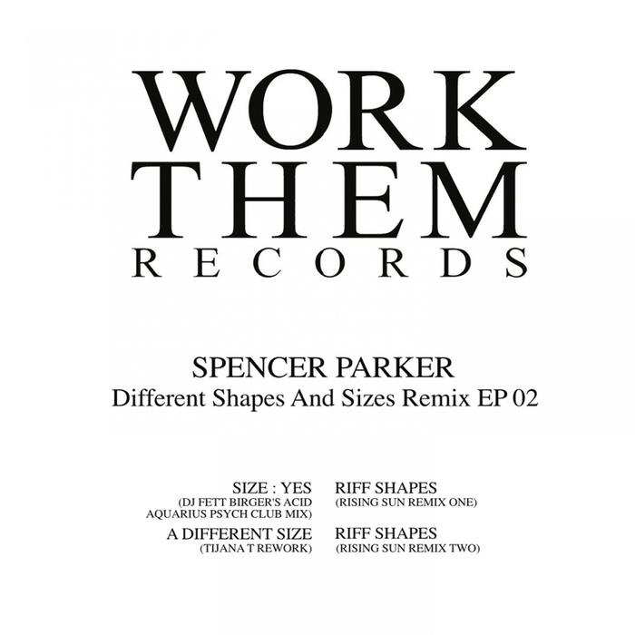 SPENCER PARKER - Different Shapes & Sizes Remix EP 02