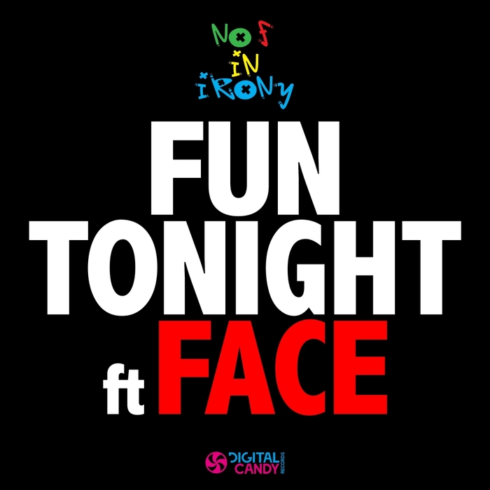 NO F IN IRONY feat FACE - Fun Tonight