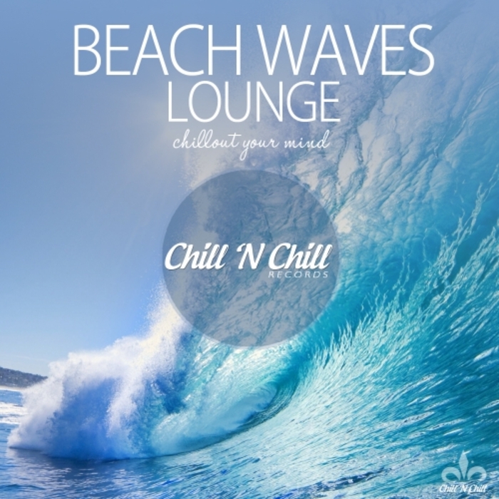 VARIOUS - Beach Waves Lounge (Chillout Your Mind)