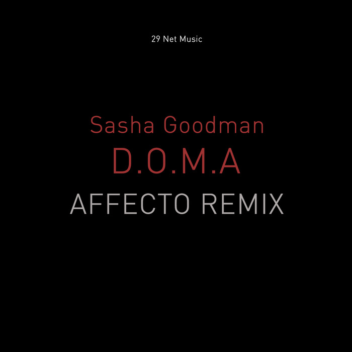 SASHA GOODMAN/SASHA GOODMAN - D.O.M.A. (Affecto Remix)