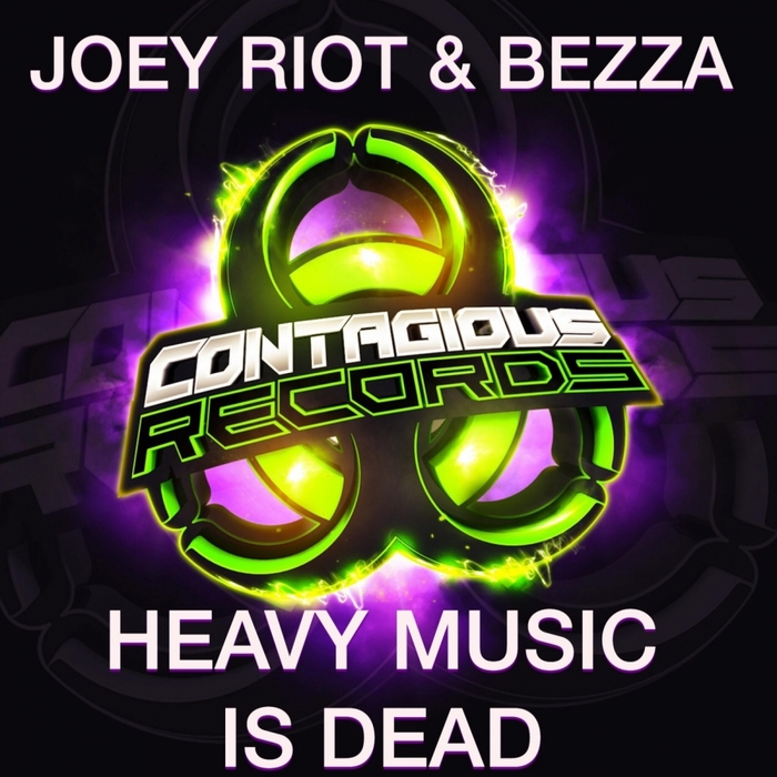 JOEY RIOT/BEZZA - Heavy Music Is Dead