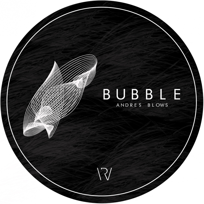 ANDRES BLOWS - Bubble