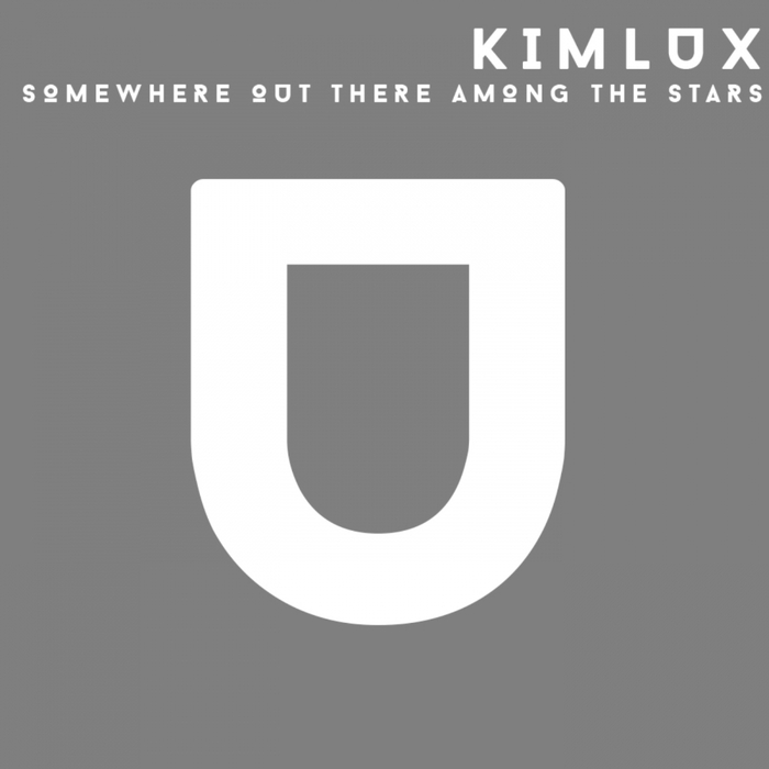 KIMLUX - Somewhere Out There Among The Stars