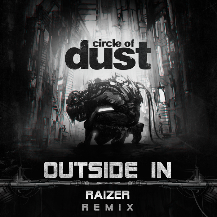 CIRCLE OF DUST - Outside In (Raizer Remix)