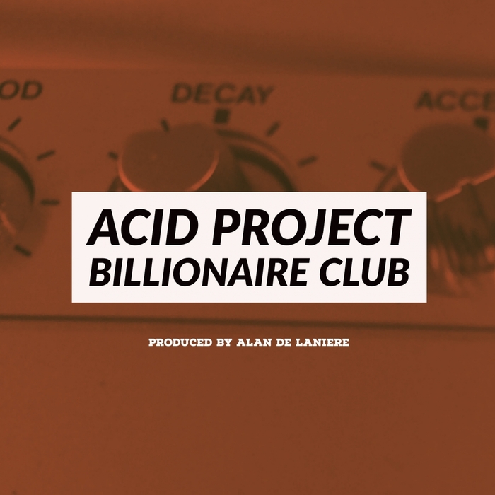 ACID PROJECT - Billionaire Club