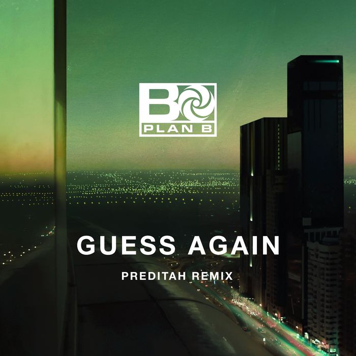 PLAN B - Guess Again (Preditah Remix)