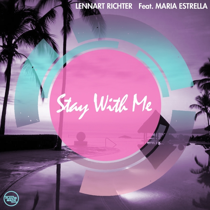 LENNART RICHTER feat MARIA ESTRELLA - Stay With Me