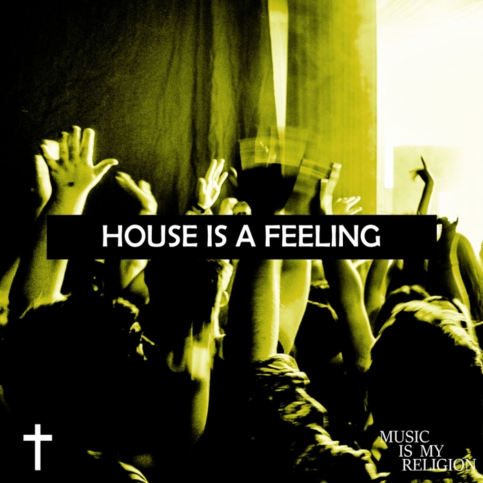 VARIOUS - House Is A Feeling