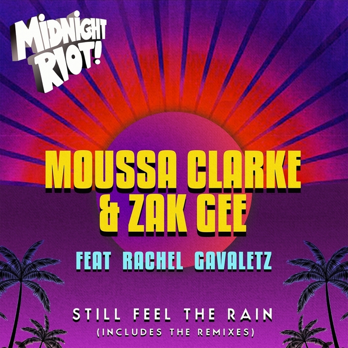 MOUSSA CLARKE/ZAK GEE feat RACHEL GAVALETZ - Still Feel The Rain