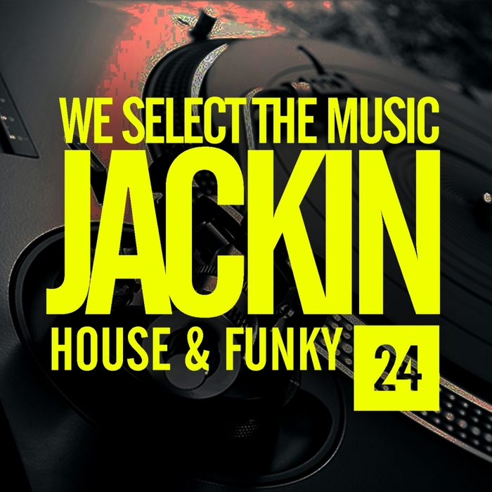 VARIOUS - We Select The Music Vol 24: Jackin House & Funky