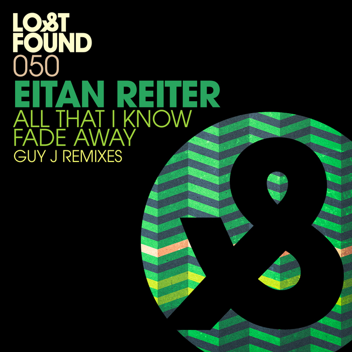 EITAN REITER - All That I Know/Fade Away (Guy J Remixes)