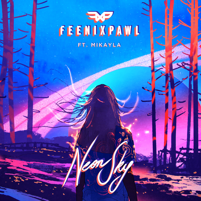 FEENIXPAWL feat MIKAYLA - Neon Sky