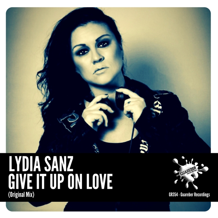 LYDIA SANZ - Give It Up On Love