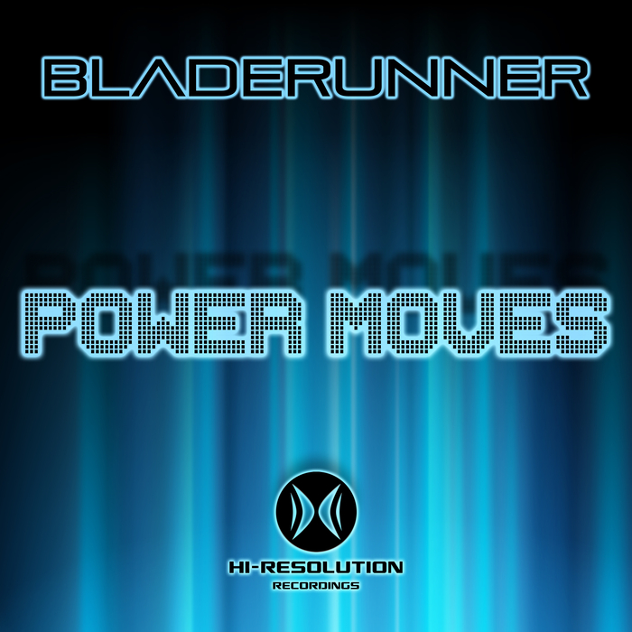 BLADERUNNER - Power Moves