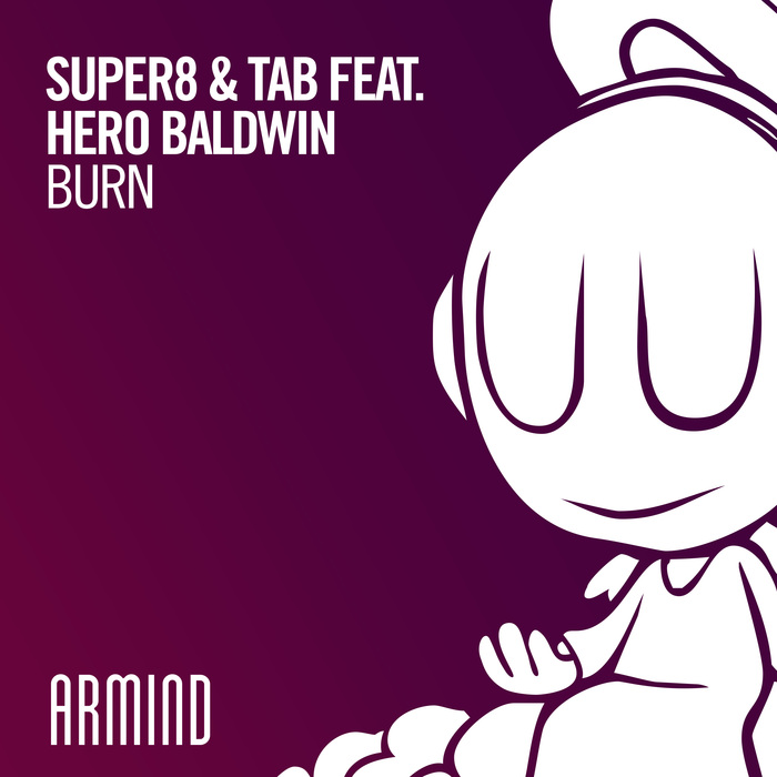 SUPER8 & TAB feat HERO BALDWIN - Burn