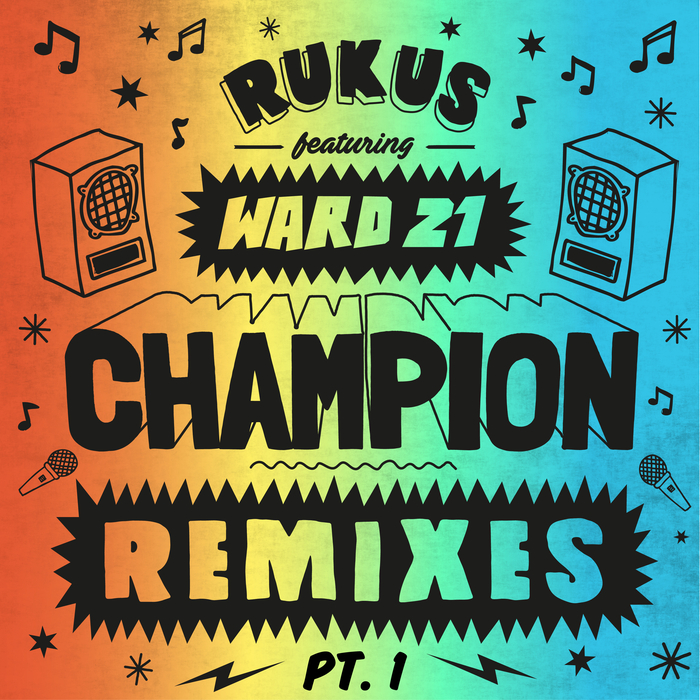 RUKUS feat WARD 21 - Champion Remixes Part 1