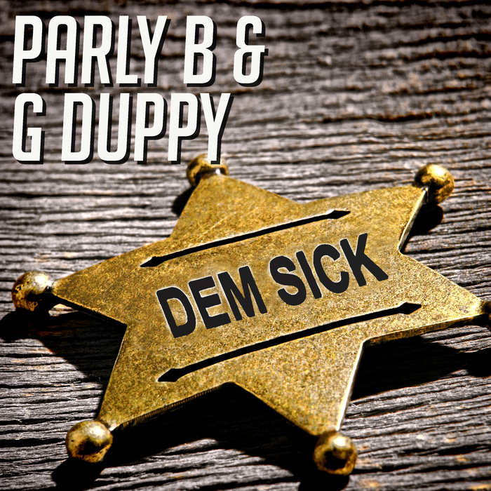 PARLY B/G DUPPY - Dem Sick