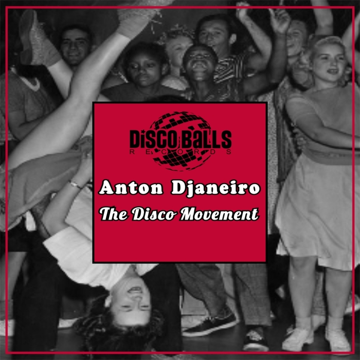 ANTON DJANEIRO - The Disco Movement