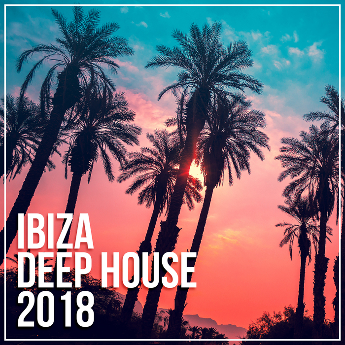 VARIOUS - Ibiza Deep House 2018