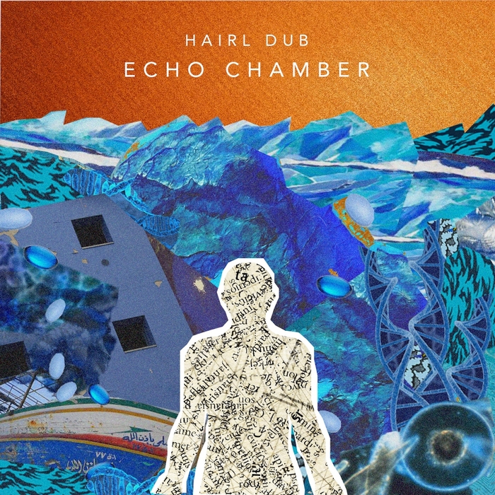 HAIRL DUB - Echo Chamber