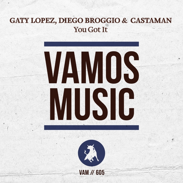 GATY LOPEZ/DIEGO BROGGIO/CASTAMAN - You Got It