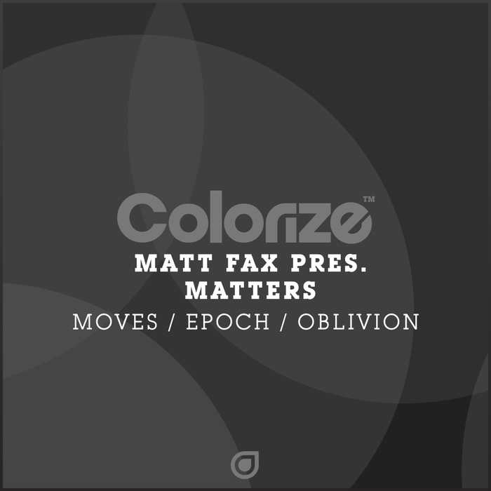 MATT FAX pres. MATTERS - Moves/Epoch/Oblivion