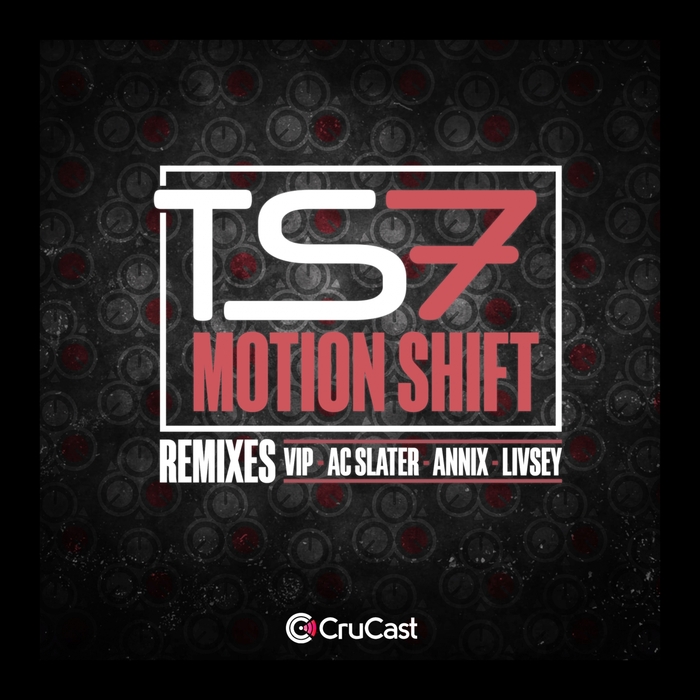 TS7 - Motion Shift (Remixes)