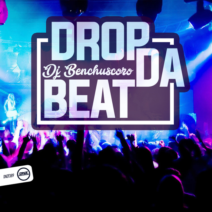 DJ BENCHUSCORO - Drop Da Beat