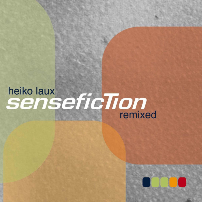 HEIKO LAUX - Sense Fiction (Remixed)