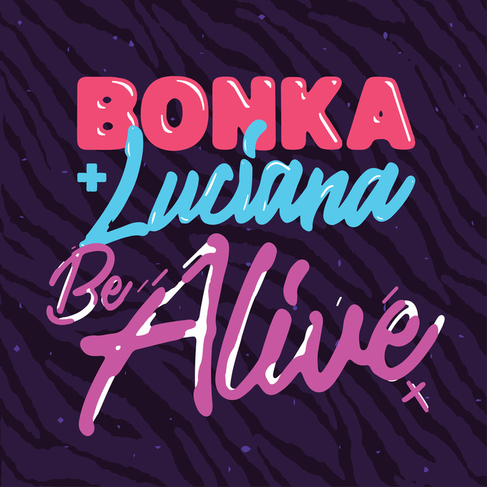 LUCIANA/BONKA - Be Alive